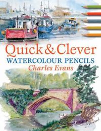 Cover image for Quick & Clever Watercolour Pencils