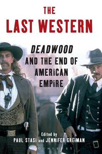 Cover image for The Last Western: Deadwood and the End of American Empire