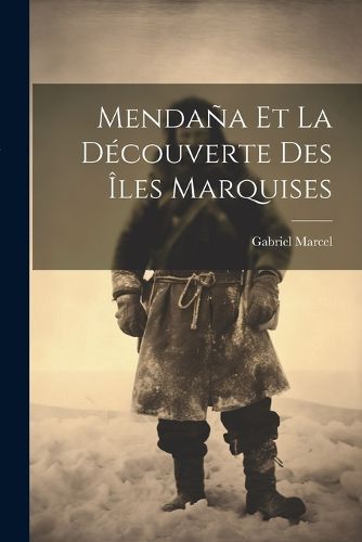 Cover image for Mendana Et La Decouverte Des Iles Marquises