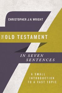 Cover image for The Old Testament in Seven Sentences - A Small Introduction to a Vast Topic