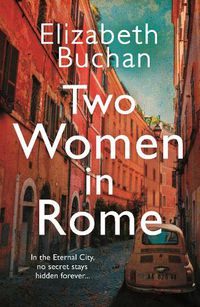 Cover image for Two Women in Rome: 'Beautifully atmospheric' Adele Parks
