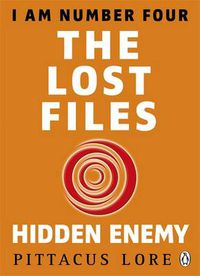 Cover image for I Am Number Four: The Lost Files: Hidden Enemy