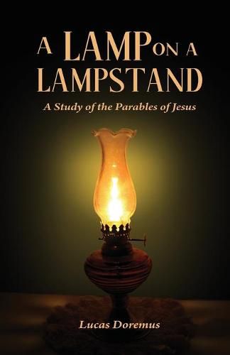 Cover image for A Lamp on a Lampstand: A Study of the Parables of Jesus