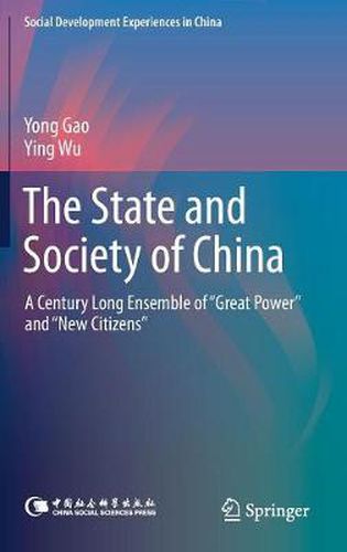 Cover image for The State and Society of China: A Century Long Ensemble of  Great Power  and  New Citizens