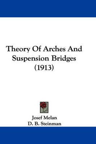 Cover image for Theory of Arches and Suspension Bridges (1913)