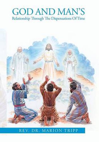 Cover image for God and Man's Relationship Through The Dispensations Of Time