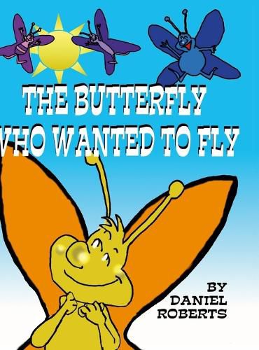 Cover image for The Butterfly that Wanted to Fly