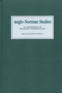 Cover image for Anglo-Norman Studies XL: Proceedings of the Battle Conference 2017