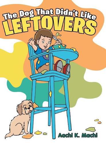 Cover image for The Dog That Didn't Like Leftovers
