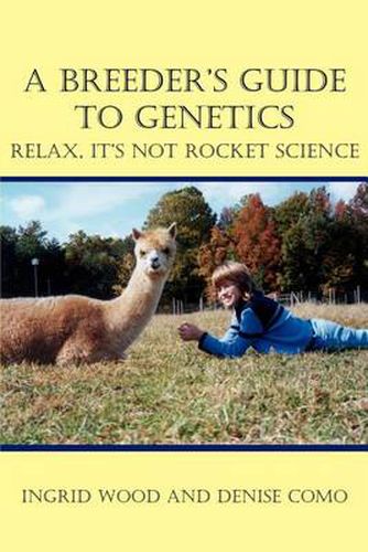 Cover image for A Breeder's Guide to Genetics: Relax, It's Not Rocket Science