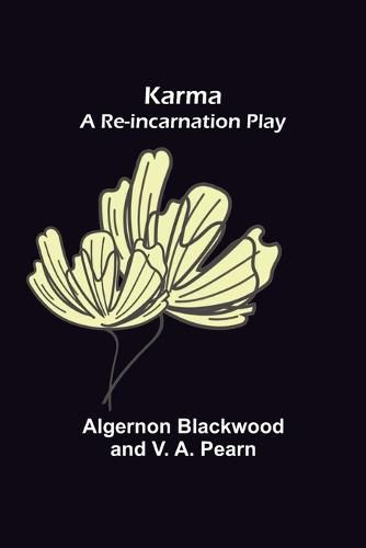 Cover image for Karma: A Re-incarnation Play