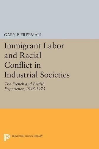 Cover image for Immigrant Labor and Racial Conflict in Industrial Societies: The French and British Experience, 1945-1975