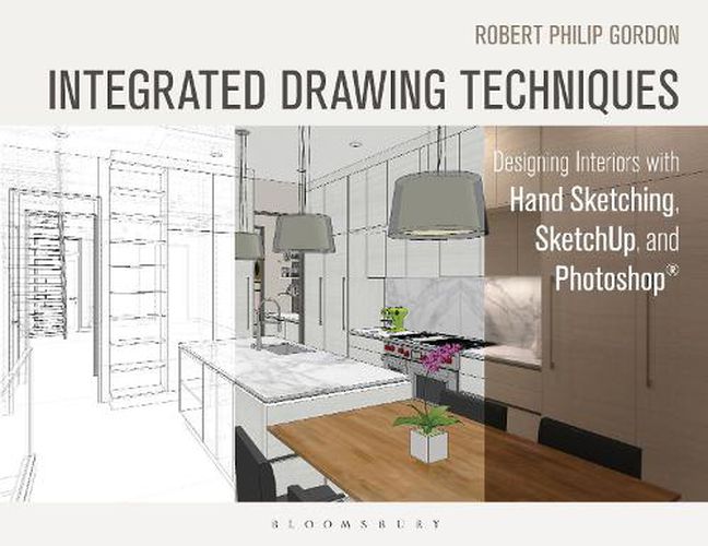 Cover image for Integrated Drawing Techniques: Designing Interiors with Hand Sketching, SketchUp, and Photoshop