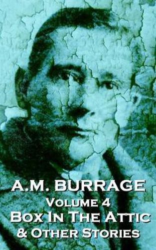 Cover image for A.M. Burrage - The Box in the Attic & Other Stories: Classics from the Master of Horror