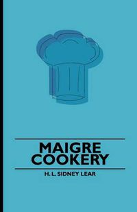 Cover image for Maigre Cookery