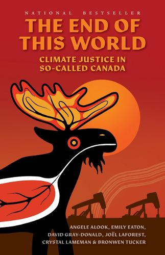 Cover image for The End of This World: Climate Justice in So-Called Canada