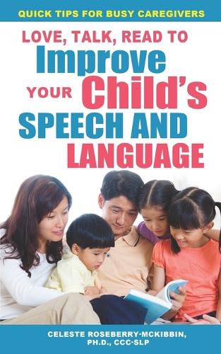 Cover image for Love, Talk, Read To Improve Your Child's Speech and Language