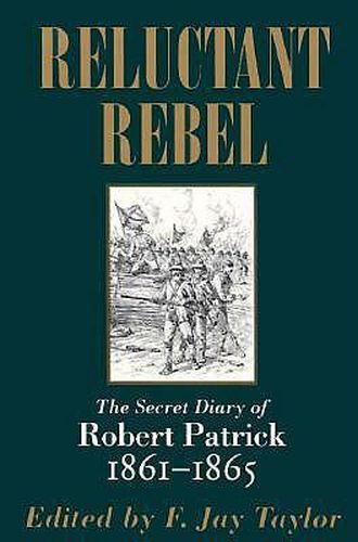 Cover image for Reluctant Rebel: The Secret Diary of Robert Patrick, 1861-1865