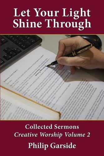 Cover image for Let Your Light Shine Through: Collected Sermons - Creative Worship Volume 2