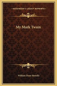 Cover image for My Mark Twain