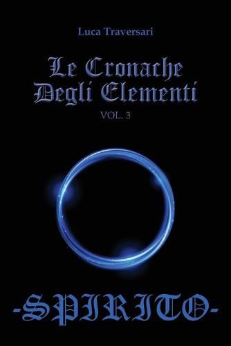 Cover image for Le Cronache Degli Elementi -Spirito- Volume 3