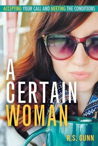 Cover image for A Certain Woman: Accepting Your Call and Meeting the Conditions