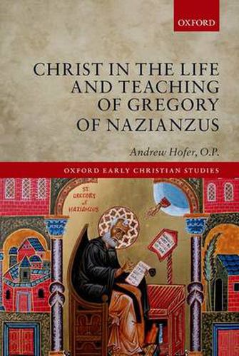 Cover image for Christ in the Life and Teaching of Gregory of Nazianzus