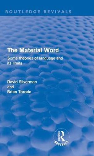 Cover image for The Material Word (Routledge Revivals): Some theories of language and its limits