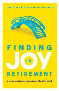 Cover image for Finding Joy in Retirement: 4 Steps to Discover Meaning in Life After Work