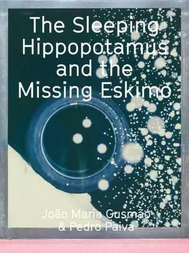 Cover image for Joao Maria Gusmao & Pedro Paiva: The Sleeping Hippotalamus and the Missing Eskimo