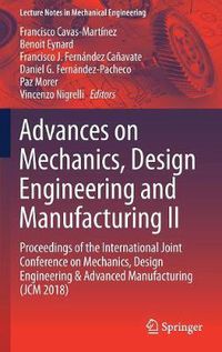 Cover image for Advances on Mechanics, Design Engineering and Manufacturing II: Proceedings of the International Joint Conference on Mechanics, Design Engineering & Advanced Manufacturing (JCM 2018)