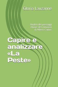 Cover image for Capire e analizzare La Peste: Analisi dei passaggi chiave del romanzo di Albert Camus