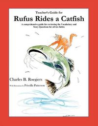 Cover image for Teacher's Guide: (From Rufus Rides a Catfish & Other Fables From the Farmstead)