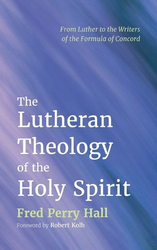 The Lutheran Theology of the Holy Spirit