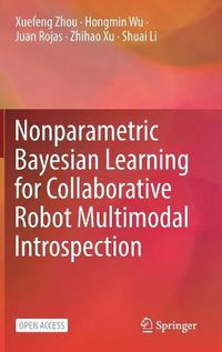 Cover image for Nonparametric Bayesian Learning for Collaborative Robot Multimodal Introspection