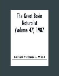 Cover image for The Great Basin Naturalist (Volume 47) 1987