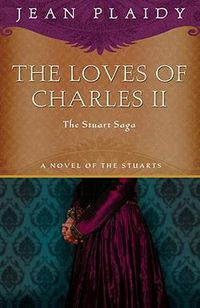 Cover image for The Loves of Charles II: The Stuart Saga