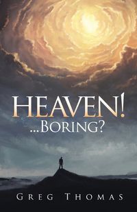 Cover image for Heaven!... Boring?