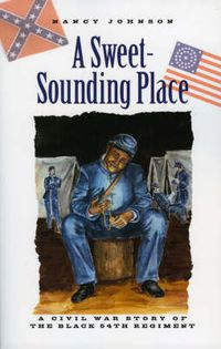 Cover image for A Sweet-Sounding Place: A Civil War Story