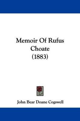 Cover image for Memoir of Rufus Choate (1883)