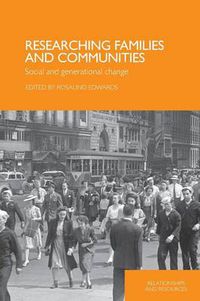 Cover image for Researching Families and Communities: Social and Generational Change