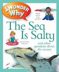 Cover image for I Wonder Why the Sea is Salty