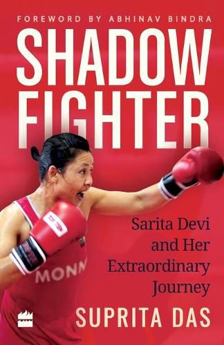 Cover image for Shadow Fighter: Sarita Devi and Her Extraordinary Journey