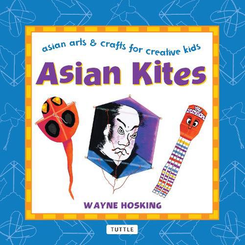 Cover image for Asian Kites: Asian Arts & Crafts for Creative Kids