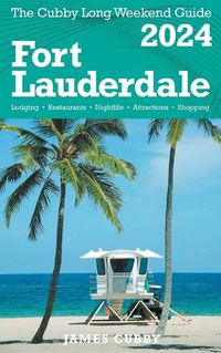 Cover image for FORT LAUDERDALE The Cubby 2024 Long Weekend Guide