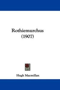 Cover image for Rothiemurchus (1907)