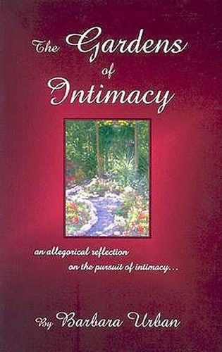 Cover image for The Gardens of Intimacy: An Allegorical Reflection on the Pursuit of Intimacy