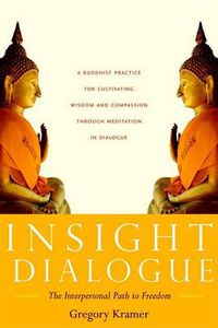 Cover image for Insight Dialogue: The Interpersonal Path to Freedom