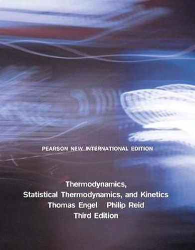 Cover image for Thermodynamics, Statistical Thermodynamics, & Kinetics: Pearson New International Edition