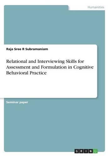 Cover image for Relational and Interviewing Skills for Assessment and Formulation in Cognitive Behavioral Practice